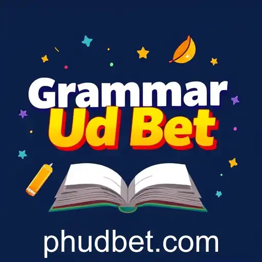 Exploring the Exciting World of 'Grammar Fun' with 'Ud Bet'